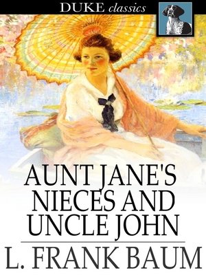 Aunt Jane's Nieces and Uncle John - ebook